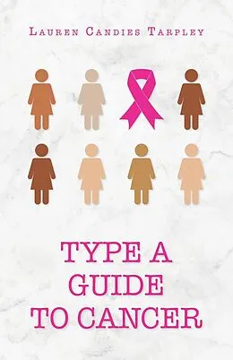 E-Book (epub) Type A Guide to Cancer von Lauren Candies Tarpley, Tbd