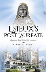 eBook (epub) Lisieux's Poet Laureate de W. Bruce Ingram