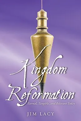 E-Book (epub) Kingdom Reformation von Jim Lacy