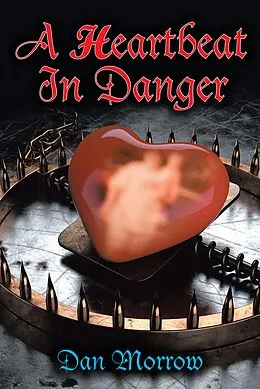 E-Book (epub) A Heartbeat in Danger von Dan Morrow