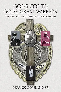 E-Book (epub) God's Cop to God's Great Warrior von Derrick Copeland Sr