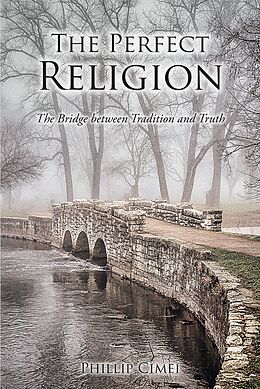 eBook (epub) The Perfect Religion de Phillip Cimei
