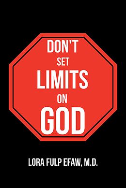 eBook (epub) Don't Set Limits on God de Lora Fulp Efaw M. D.