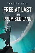 Couverture cartonnée Free at Last in the Promised Land de Timothy Best