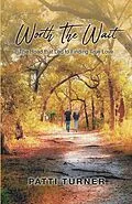 E-Book (epub) Worth The Wait von Patti Turner