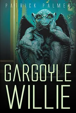 E-Book (epub) Gargoyle Willie von Patrick Palmer