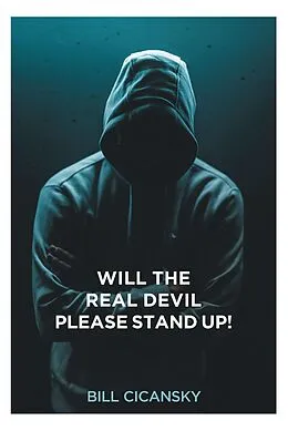 E-Book (epub) Will the Real Devil Please Stand Up! von Bill Cicansky