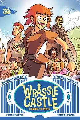 E-Book (epub) Wrassle Castle Book 1 von Paul Tobin, Colleen Coover