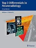 E-Book (epub) Top 3 Differentials in Neuroradiology von William T. O'Brien