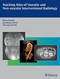 E-Book (epub) Teaching Atlas of Vascular and Non-vascular Interventional Radiology von Brian Funaki, Jonathan M. Lorenz, Thuong G. van Ha