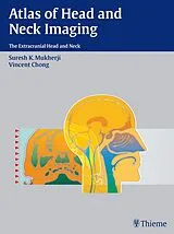 E-Book (epub) Atlas of Head and Neck Imaging von Suresh Kumar Mukherji, Vincent Chong