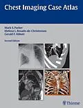 E-Book (epub) Chest Imaging Case Atlas von Mark S. Parker, Melissa L. Rosado-De-Christenson, Gerald F. Abbott