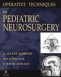 E-Book (epub) Operative Techniques in Pediatric Neurosurgery von A. Leland Albright, Ian F. Pollack, P. David Adelson