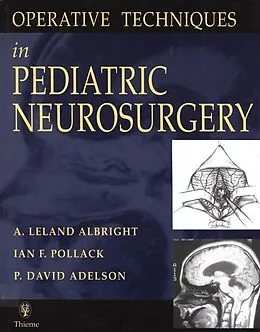 E-Book (epub) Operative Techniques in Pediatric Neurosurgery von A. Leland Albright, Ian F. Pollack, P. David Adelson