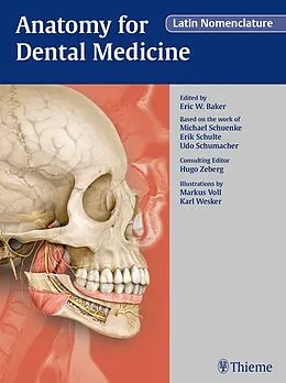 E-Book (epub) Anatomy for Dental Medicine, Latin Nomenclature von Eric W. Baker, Michael Schuenke, Erik Schulte