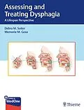 E-Book (epub) Assessing and Treating Dysphagia von Debra M. Suiter, Memorie M. Gosa
