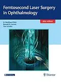 E-Book (epub) Femtosecond Laser Surgery in Ophthalmology von Burkhard Dick, Ronald D. Gerste, Tim Schultz