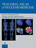E-Book (epub) Teaching Atlas of Nuclear Medicine von Kevin J. Donohoe, Annick D. Van Den Abbeele