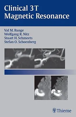 E-Book (epub) Clinical 3T Magnetic Resonance von Val M. Runge, Wolfgang R. Nitz, Stuart H. Schmeets