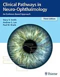 E-Book (epub) Clinical Pathways in Neuro-Ophthalmology von Stacy Smith, Andrew G. Lee, Paul W. Brazis