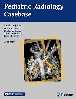 E-Book (epub) Pediatric Radiology Casebase von Charles A. James, Leah E. Braswell, Charles M. Glasier