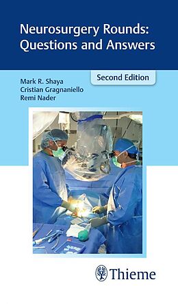 E-Book (epub) Neurosurgery Rounds: Questions and Answers von Mark R. Shaya, Cristian Gragnaniello, Remi Nader