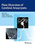 E-Book (epub) Flow Diversion of Cerebral Aneurysms von Min S. Park, Phil Taussky, Felipe C. Albuquerque