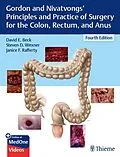 E-Book (epub) Gordon and Nivatvongs' Principles and Practice of Surgery for the Colon, Rectum, and Anus von David E. Beck, Steven D. Wexner, Janice F. Rafferty