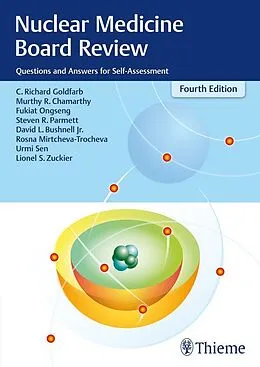E-Book (epub) Nuclear Medicine Board Review von C. Richard Goldfarb, Murthy R. Chamarthy, Fukiat Ongseng