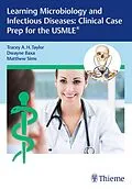 E-Book (epub) Learning Microbiology and Infectious Diseases: Clinical Case Prep for the USMLE® von Tracey A. H. Taylor, Dwayne Baxa, Matthew Sims