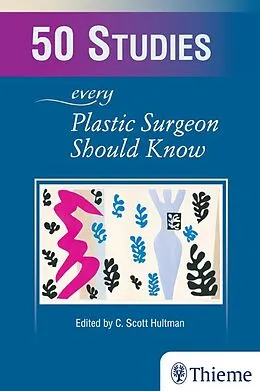 E-Book (epub) 50 Studies Every Plastic Surgeon Should Know von Charles Scott Hultman