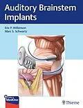 E-Book (epub) Auditory Brainstem Implants von Eric P. Wilkinson, Marc S. Schwartz