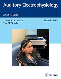 E-Book (epub) Auditory Electrophysiology von Samuel R. Atcherson, Tina M. Stoody