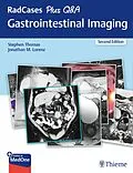 E-Book (epub) RadCases Plus Q&A Gastrointestinal Imaging von Stephen Thomas, Jonathan M. Lorenz