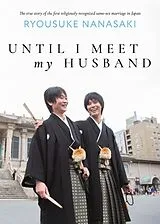 Kartonierter Einband Until I Meet My Husband (Memoir) von Ryousuke Nanasaki