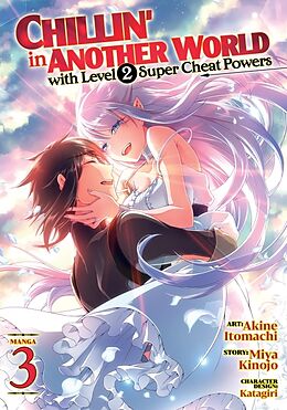 Couverture cartonnée Chillin' in Another World with Level 2 Super Cheat Powers (Manga) Vol. 3 de Miya Kinojo, Akine Itomachi, Katagiri