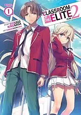 Kartonierter Einband Classroom of the Elite: Year 2 (Light Novel) Vol. 1 von Syougo Kinugasa