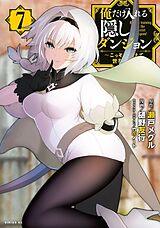 Couverture cartonnée The Hidden Dungeon Only I Can Enter (Light Novel) Vol. 7 de Meguru Seto, Takehana Note