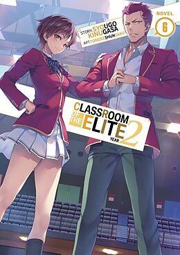 Couverture cartonnée Classroom of the Elite: Year 2 (Light Novel) Vol. 6 de Syougo Kinugasa