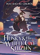 Couverture cartonnée The Husky and His White Cat Shizun: Erha He Ta De Bai Mao Shizun (Novel) Vol. 3 de Rou Bao