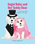 E-Book (epub) Angel Baby and Her Teddy Bear von Evelyn Gugliotti