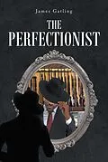 E-Book (epub) The Perfectionist von James Gatling