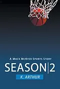 E-Book (epub) Season 2: A Mac McKyer Sports Story von K. Arthur