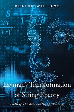 eBook (epub) Layman's Transformation of String Theory de Keaton Williams