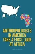 E-Book (epub) Anthropologists in America Take a First Look at Africa von Simon Ottenberg