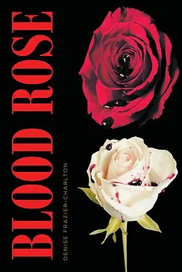 E-Book (epub) Blood Rose von Denise Frazier-Charlton