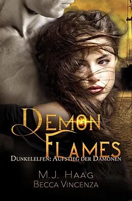 E-Book (epub) Demon Flames (Dunkelelfen: Aufstieg der Dämonen, #2) von M. J. Haag