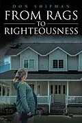 E-Book (epub) From Rags to Righteousness von Don Shipman