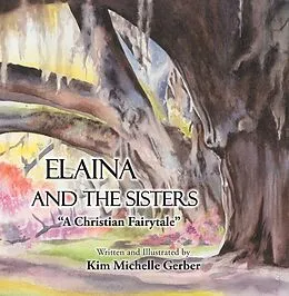 E-Book (epub) Elaina and the Sisters von Kim Michelle Gerber