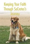 E-Book (epub) Keeping Your Faith Through SoCrates's Journey von Hope Isabella Lenkersdorf Smith